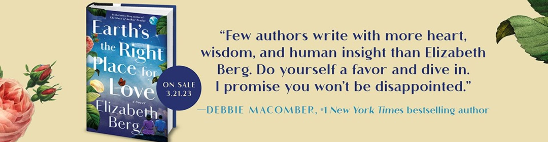 "Few authors write with more hearty, wisdom, and human insight than Elizabeth Berg. Do yourself a favor and dive in. I promise you won't be disappointed." quote from Debbie Macomber